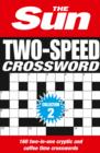 The Sun Two-Speed Crossword Collection 2 : 160 Two-in-One Cryptic and Coffee Time Crosswords - Book