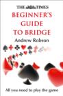 The Times Beginner's Guide to Bridge - Book