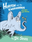 Horton and the Kwuggerbug and More Lost Stories - Book
