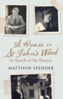 A House in St John’s Wood : In Search of My Parents - eBook