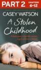 A Stolen Childhood: Part 2 of 3 : A dark past, a terrible secret, a girl without a future - eBook