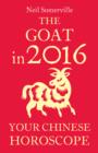 The Goat in 2016: Your Chinese Horoscope - eBook
