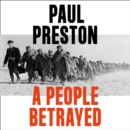 A People Betrayed : A History of Corruption, Political Incompetence and Social Division in Modern Spain 1874-2018 - eAudiobook