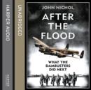 After the Flood : What the Dambusters Did Next - eAudiobook