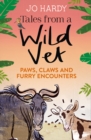 Tales from a Wild Vet : Paws, Claws and Furry Encounters - Book