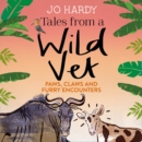Tales from a Wild Vet : Paws, Claws and Furry Encounters - eAudiobook