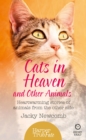 Cats in Heaven : And Other Animals. Heartwarming stories of animals from the other side. - eBook