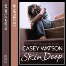 Skin Deep : All She Wanted Was a Mummy, but Was She Too Ugly to be Loved? - eAudiobook