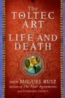 The Toltec Art of Life and Death - eBook