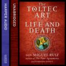 The Toltec Art of Life and Death - eAudiobook