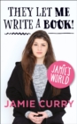 They Let Me Write a Book! : Jamie’S World - Book