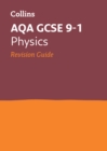 AQA GCSE 9-1 Physics Revision Guide : Ideal for the 2024 and 2025 Exams - Book