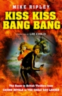 Kiss Kiss, Bang Bang : The Boom in British Thrillers from Casino Royale to The Eagle Has Landed - eBook