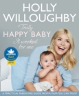 Truly Happy Baby ... It Worked for Me : A Practical Parenting Guide from a Mum You Can Trust - eBook