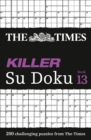 The Times Killer Su Doku Book 13 : 200 Challenging Puzzles from the Times - Book