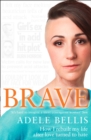 Brave : How I Rebuilt My Life After Love Turned to Hate - Book