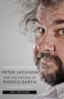 Anything You Can Imagine : Peter Jackson and the Making of Middle-Earth - Book
