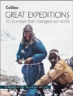 Great Expeditions : 50 Journeys That Changed Our World - Book