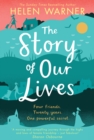 The Story of Our Lives : A Heartwarming Story of Friendship for Summer 2018 - Book