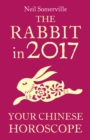 The Rabbit in 2017: Your Chinese Horoscope - eBook