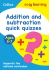 Addition & Subtraction Quick Quizzes Ages 5-7 : Ideal for Home Learning - Book