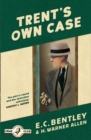 Trent’s Own Case - eBook