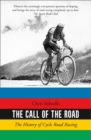 The Call of the Road : The History of Cycle Road Racing - Book