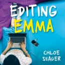 Editing Emma : Online You Can Choose Who You Want to be. If Only Real Life Were So Easy... - eAudiobook