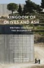 Kingdom of Olives and Ash : Writers Confront the Occupation - Book