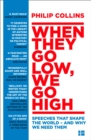 When They Go Low, We Go High : Speeches That Shape the World – and Why We Need Them - eBook