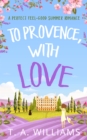 To Provence, with Love - eBook