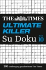The Times Ultimate Killer Su Doku Book 10 : 200 Challenging Puzzles from the Times - Book