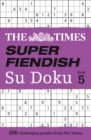 The Times Super Fiendish Su Doku Book 5 : 200 Challenging Puzzles from the Times - Book