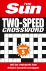 The Sun Two-Speed Crossword Collection 5 : 160 Two-in-One Cryptic and Coffee Time Crosswords - Book
