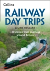Railway Day Trips : 160 classic train journeys around Britain - eBook