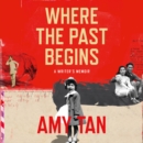 Where the Past Begins : A Writer’s Memoir - eAudiobook