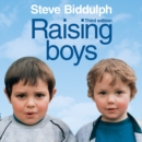 Raising Boys : Why Boys are Different – and How to Help Them Become Happy and Well-Balanced Men - eAudiobook