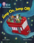 Jump On, Jump Off! : Band 04/Blue - Book