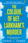 The Colour of Bee Larkham’s Murder - Book