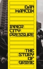 Inner City Pressure : The Story of Grime - eBook