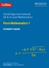 Cambridge International AS & A Level Mathematics Pure Mathematics 1 Student’s Book - Book
