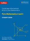 Cambridge International AS & A Level Mathematics Pure Mathematics 2 and 3 Student’s Book - Book