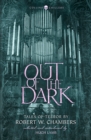 Out of the Dark : Tales of Terror by Robert W. Chambers - Book