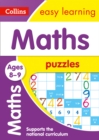 Maths Puzzles Ages 8-9 : KS2 Home Learning and School Resources from the Publisher of Revision Practice Guides, Workbooks, and Activities. - Book