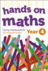 Year 4 Hands-on maths : 10 Minutes of Concrete Manipulatives a Day for Maths Mastery - Book