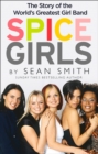 Spice Girls : The Story of the World's Greatest Girl Band - Book