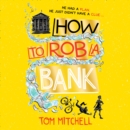 How To Rob A Bank - eAudiobook