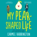 My Pear-Shaped Life - eAudiobook