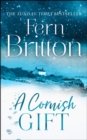 A Cornish Gift : Previously published as an eBook collection, now in print for the first time with exclusive Christmas bonus material from Fern - eBook
