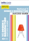 National 5 Design and Manufacture Success Guide : Revise for Sqa Exams - Book